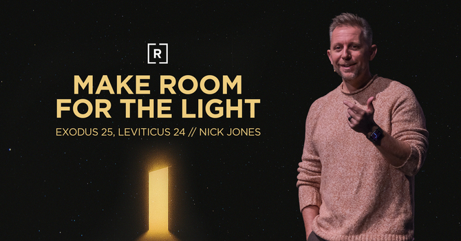 Make Room for The Light