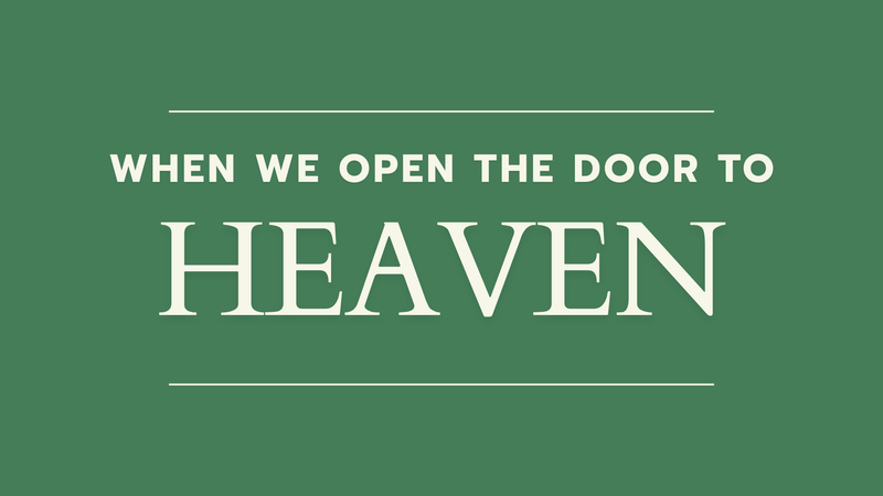 When We Open the Door to Heaven