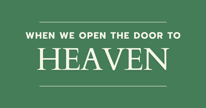 When We Open the Door to Heaven