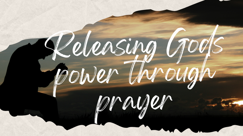 Releasing the Power of Prayer