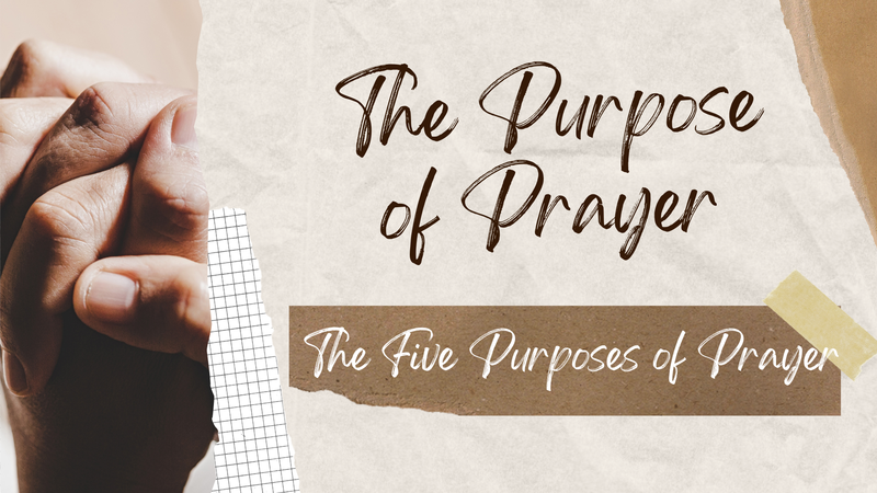 The Purpose of Prayer