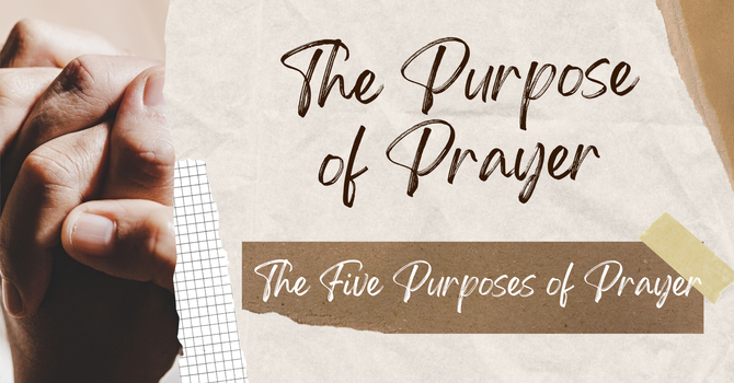 The Purpose of Prayer