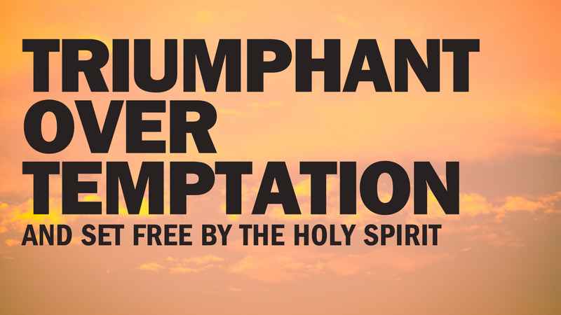 Triumphant over Temptation 