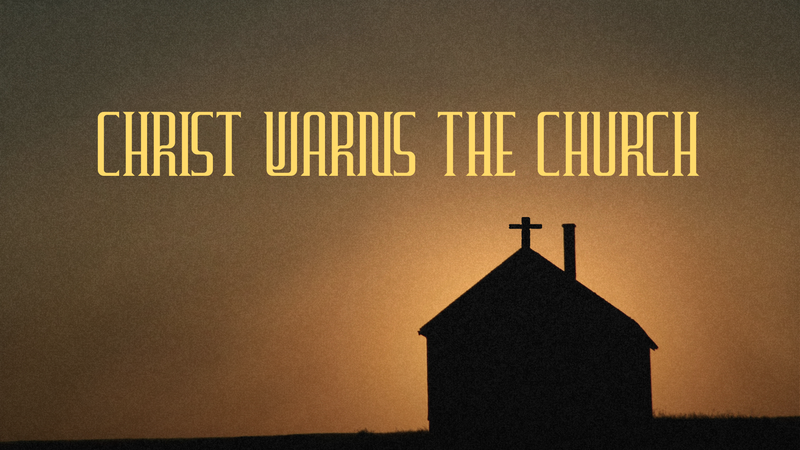 Christ Warns the Church