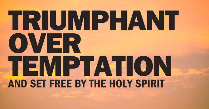 Triumphant over Temptation 