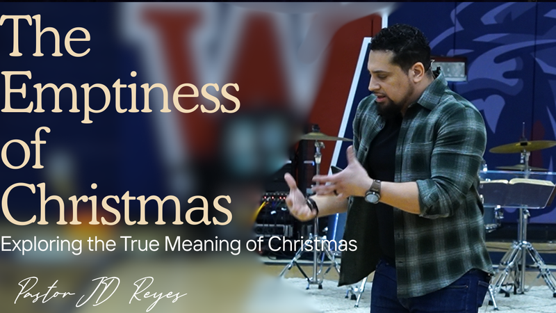 The Emptiness of Christmas | Christmas Series | Pastor JD Reyes