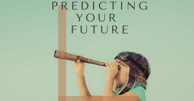 Predicting Your Future