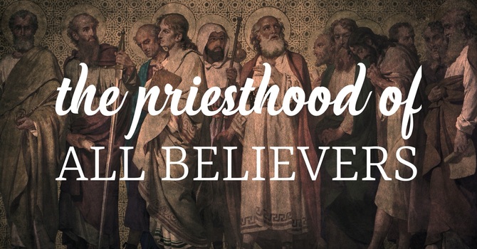 The Priesthood of All Believers