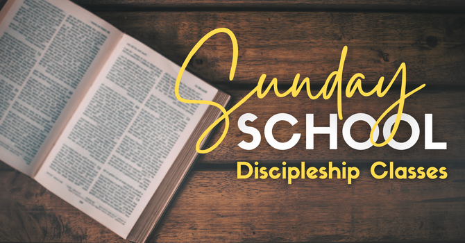 Sunday School Discipleship Classes