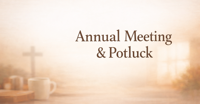 Annual Meeting and Potluck