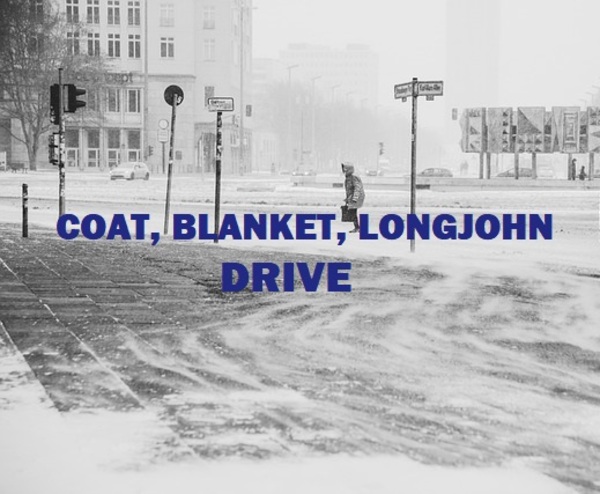 Blanket, Coat and Long-johns Drive