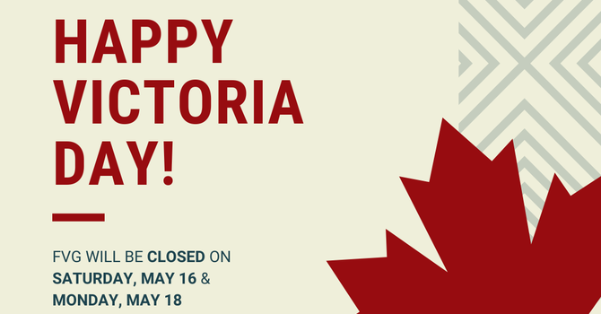 Closed for Victoria Day Long Weekend