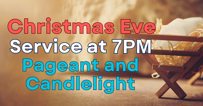 Christmas Eve Service at 7PM! image