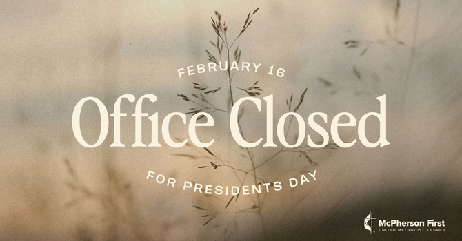 Office Closed for President's Day
