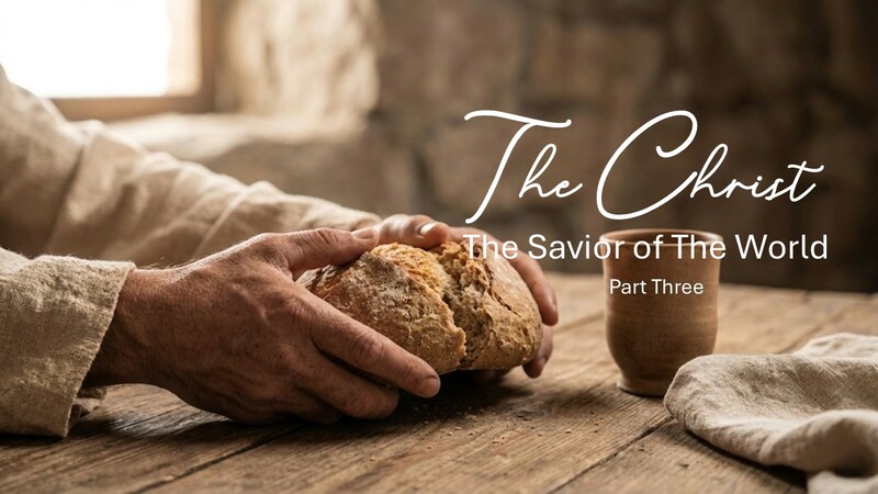 The Christ, The Savior of The World