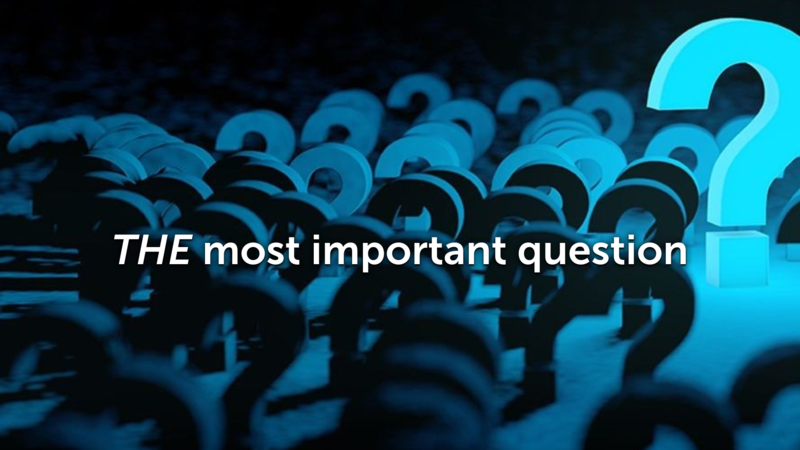 THE most important question pt2