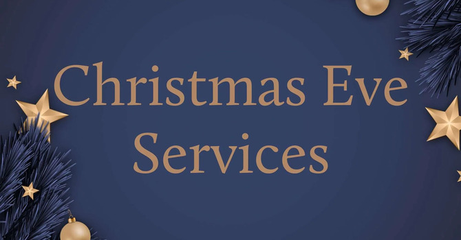 Christmas Eve Services at 4:00 PM & 10:00 PM