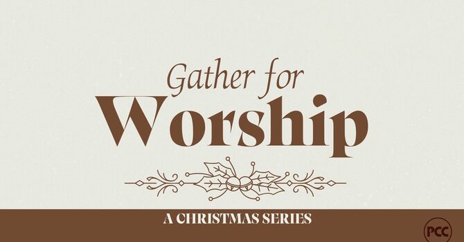 Gather for Worship.