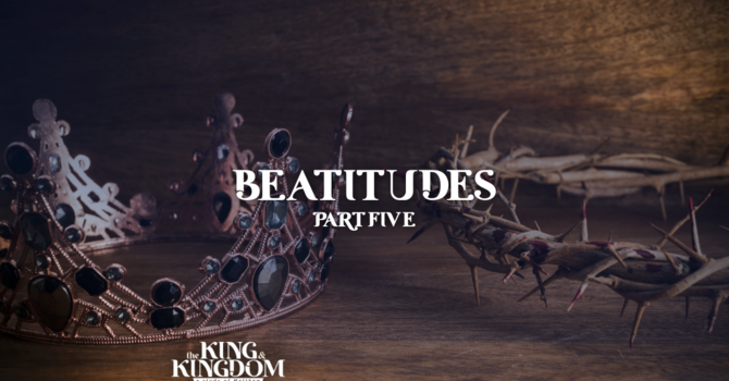 Beatitudes Part 5
