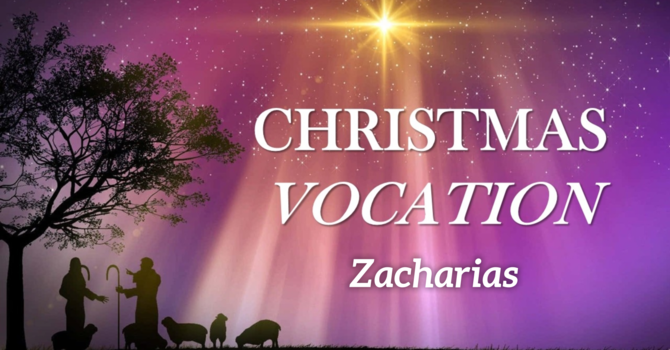 Christmas Vocation: Zacharias