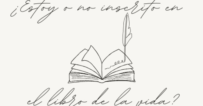 ¿Estoy o no inscrito en el libro de la vida?