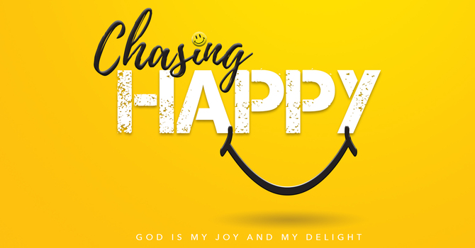 New Series: Chasing Happy