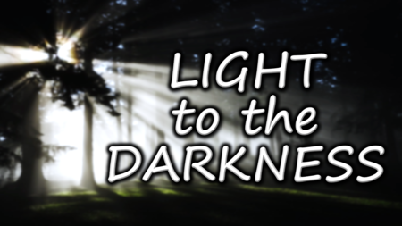 Light to the Darkness