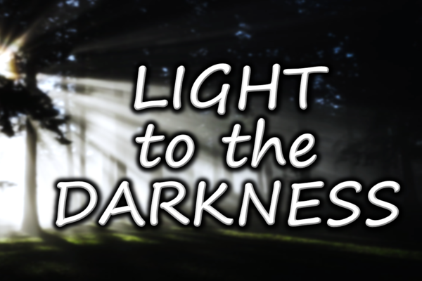 Light to the Darkness
