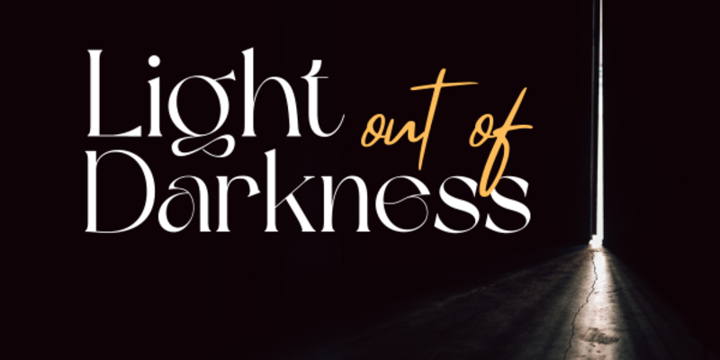 Light Out Of Darkness