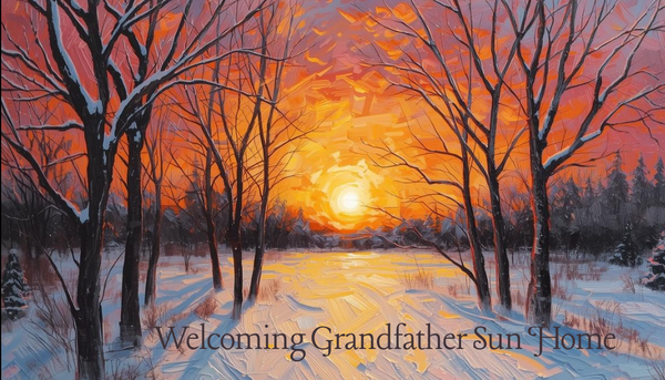 Welcoming Grandfather Sun Home