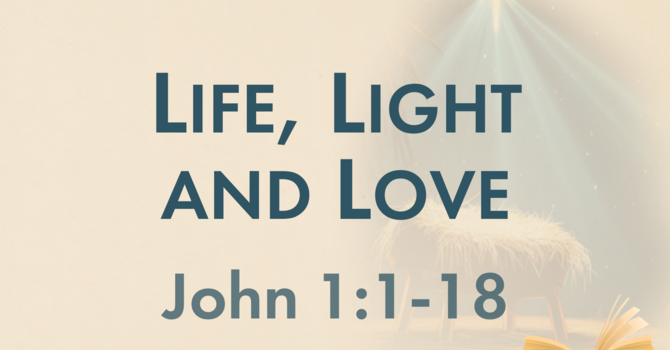 Life, Light and Love