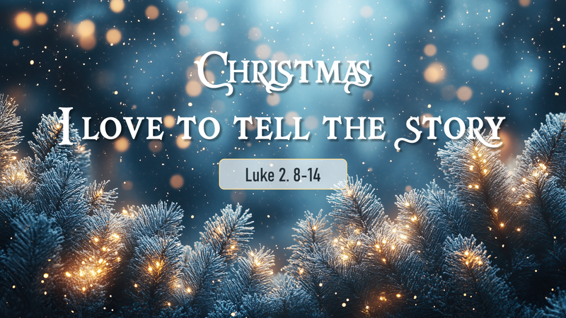 Christmas, I Love To Tell The Story