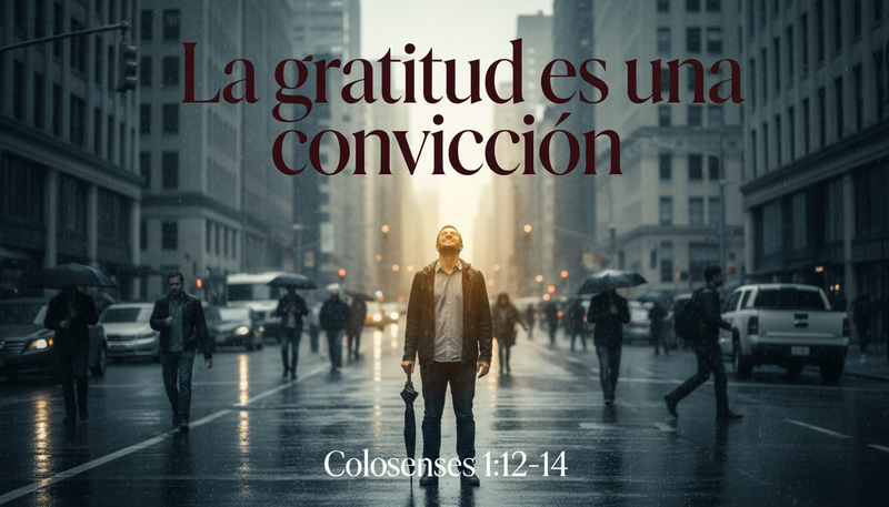 La Gratitud es una convicción