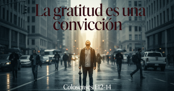 La Gratitud es una convicción