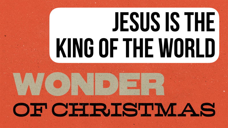 Jesus Is The King Of The World