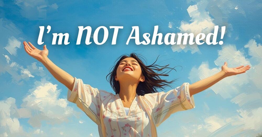 I'm NOT Ashamed