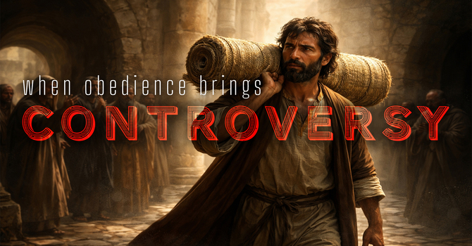 When Obedience Brings Controversy