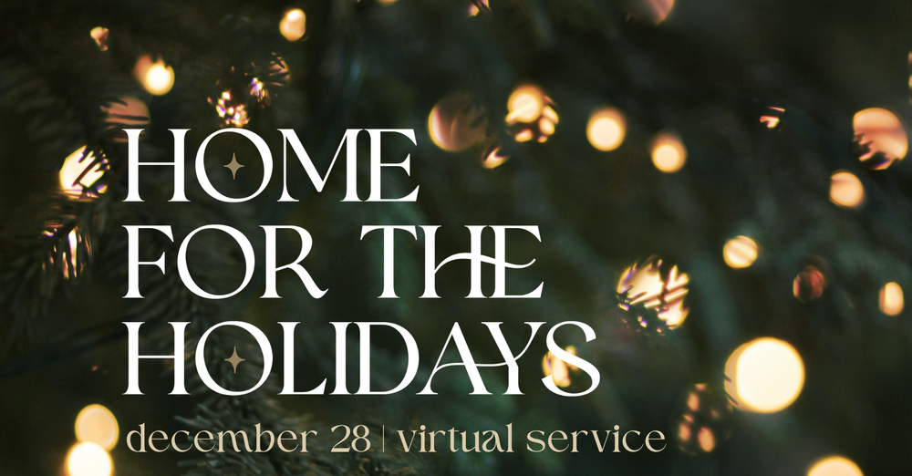 Sunday Service: Home for the Holidays