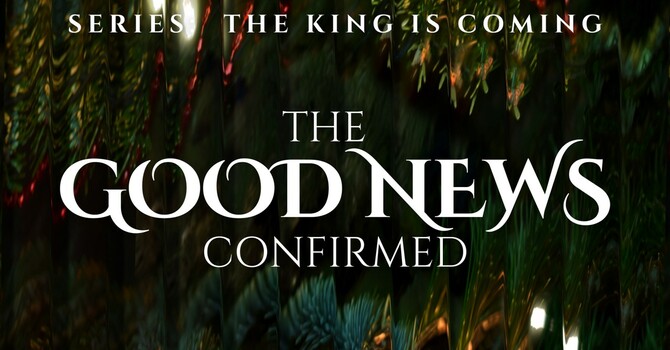 The Good News Confirmed
