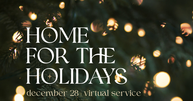 Sunday Service: Home for the Holidays