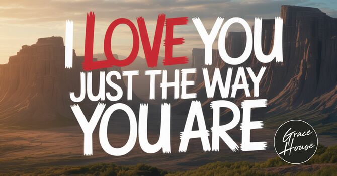I Love You Just The Way You Are