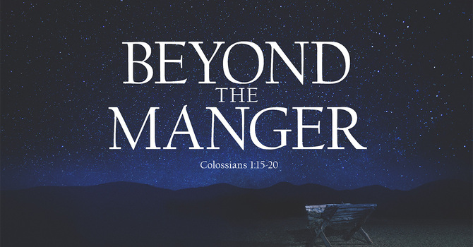 Beyond The Manger