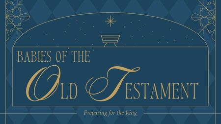 Babies of the Old Testament