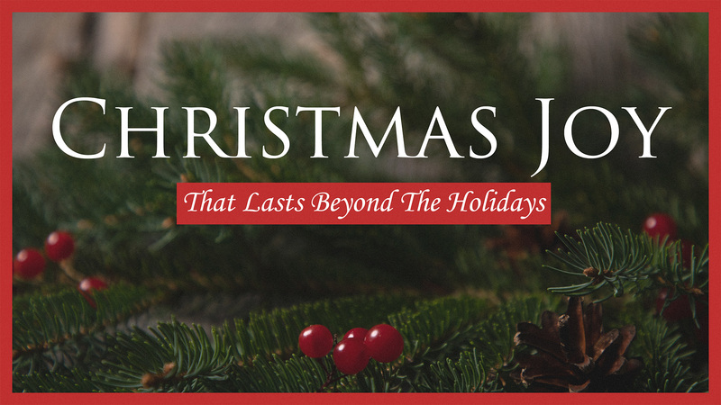 Christmas Joy That Lasts Beyond The Holidays