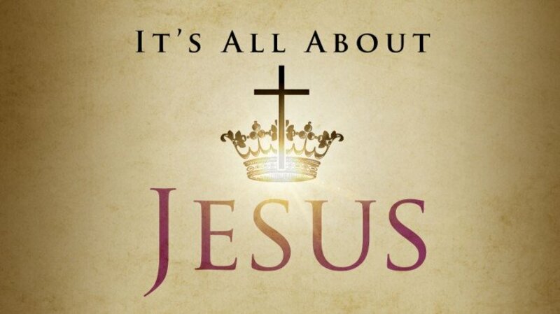 It's All About Jesus
