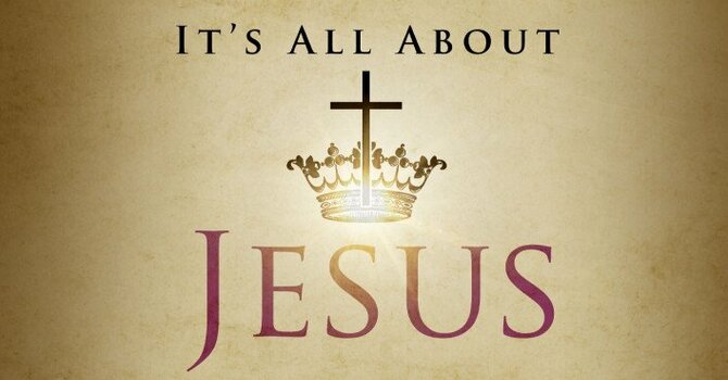 It's All About Jesus