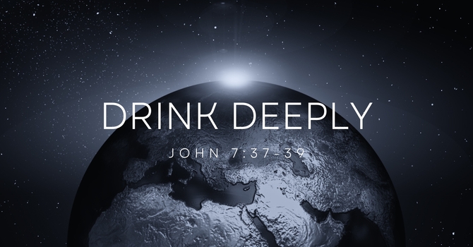 Drink Deeply