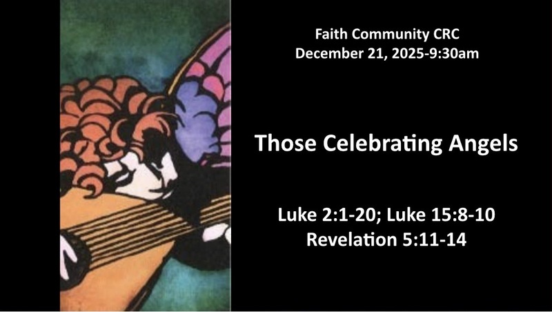“Those Celebrating Angels” December 21 2025 A.m. Service