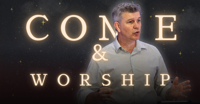 Come and Worship