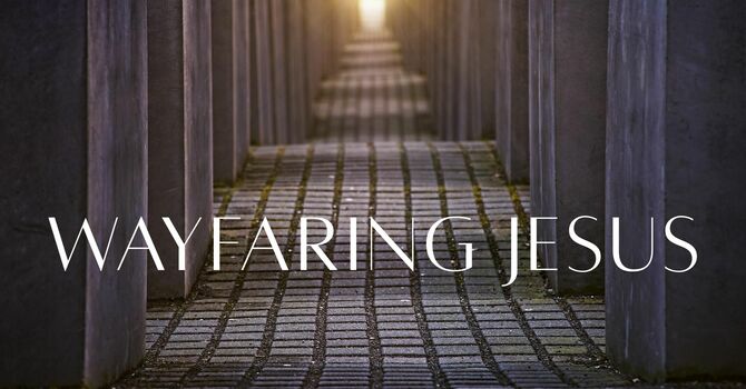 Wayfaring Jesus 